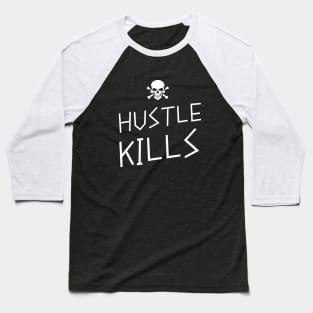 Hustle Kills Baseball T-Shirt